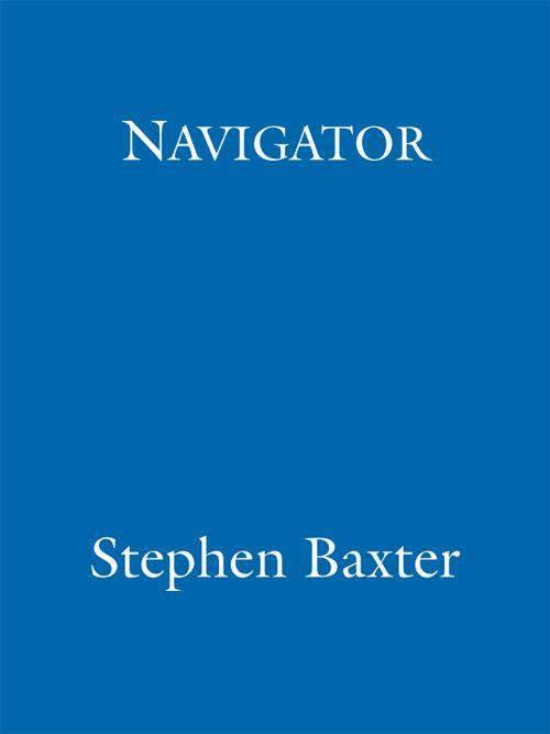 Baxter, Stephen - Time's Tapestry 03 - Navigator