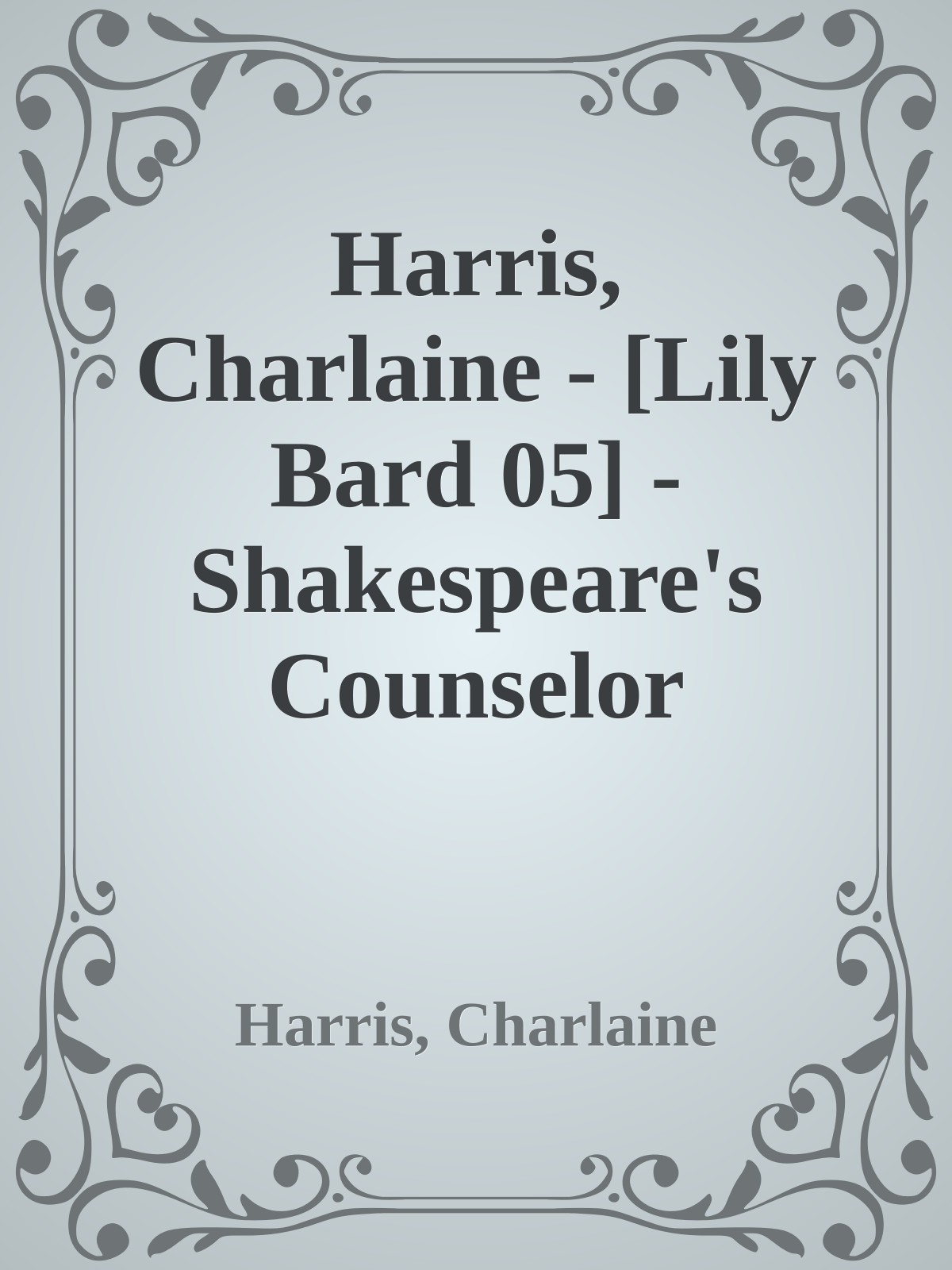 Harris, Charlaine - [Lily Bard 05] - Shakespeare's Counselor
