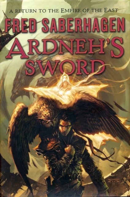 Saberhagen, Fred - Empire of the East 04 - Ardneh's Sword