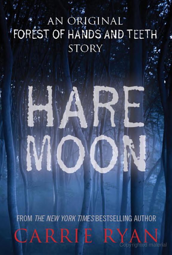 Ryan, Carrie - Hare Moon: An Original Forest of Hands and Teeth Story