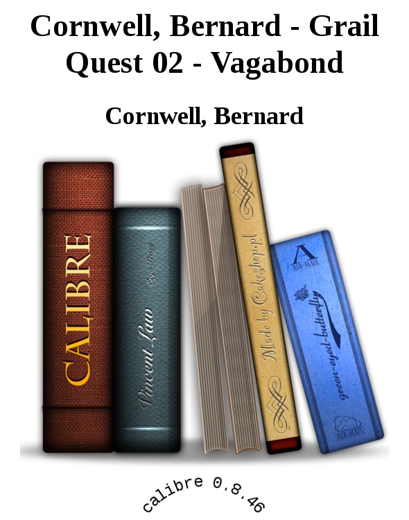 Cornwell, Bernard - Grail Quest 02 - Vagabond