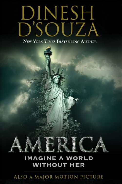 D'Souza, Dinesh - America: Imagine a World without Her