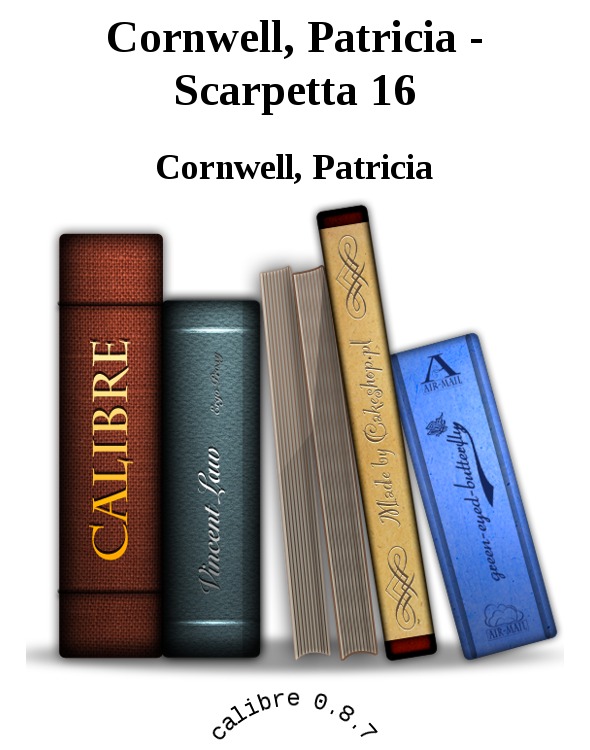 Cornwell, Patricia - Scarpetta 16