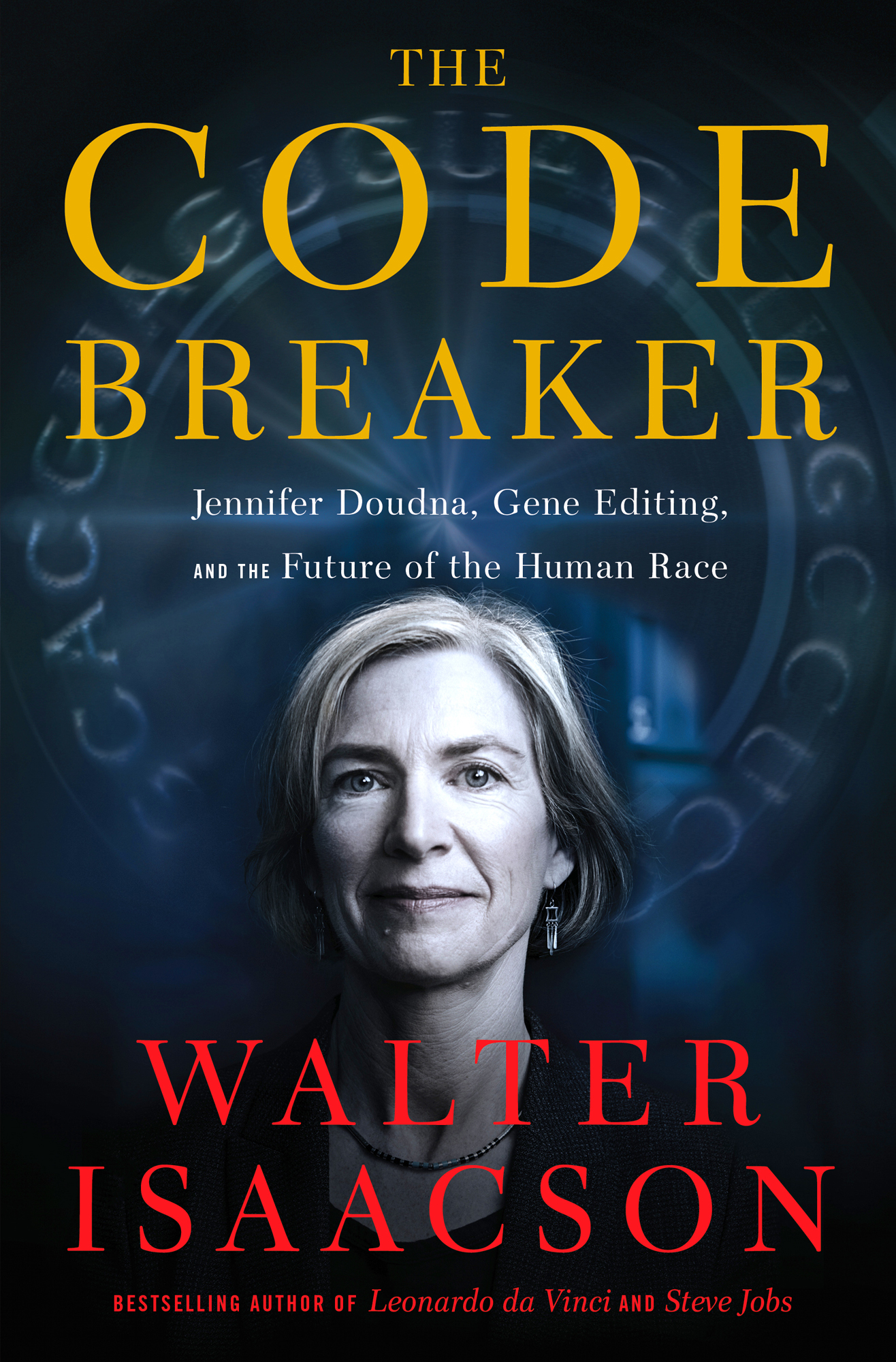 Isaacson, Walter - The Code Breaker: Jennifer Doudna, Gene Editing, and the Future of the Human Race