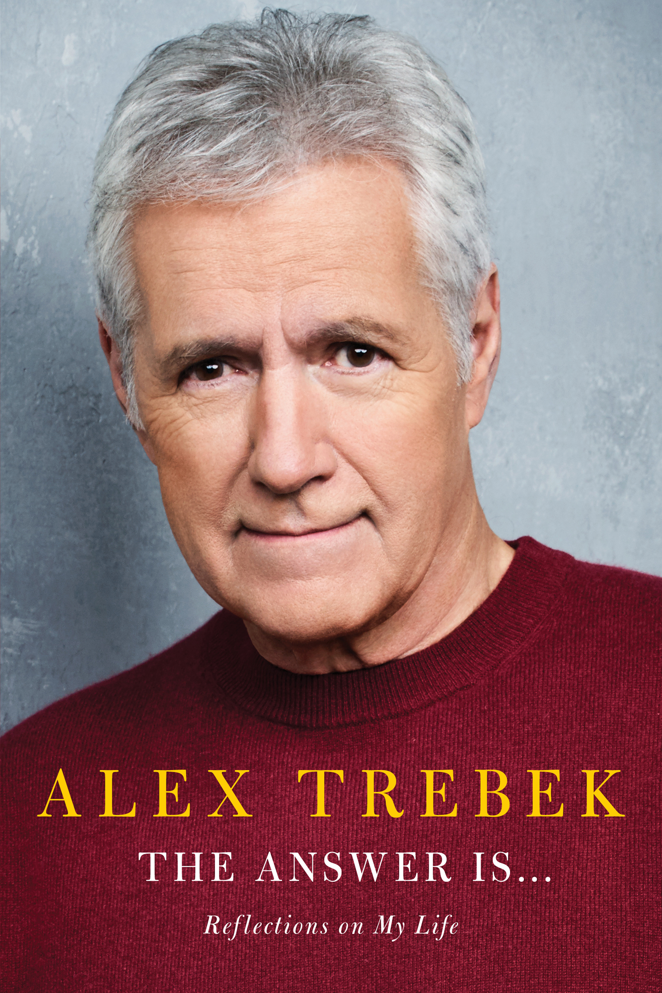 Trebek, Alex - The Answer Is . . . Reflections on My Life: Reflections on My Life