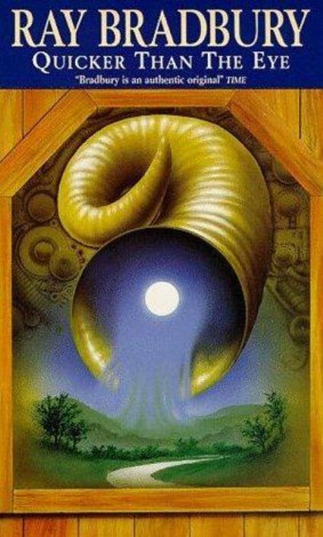 Bradbury, Ray - Quicker Than the Eye