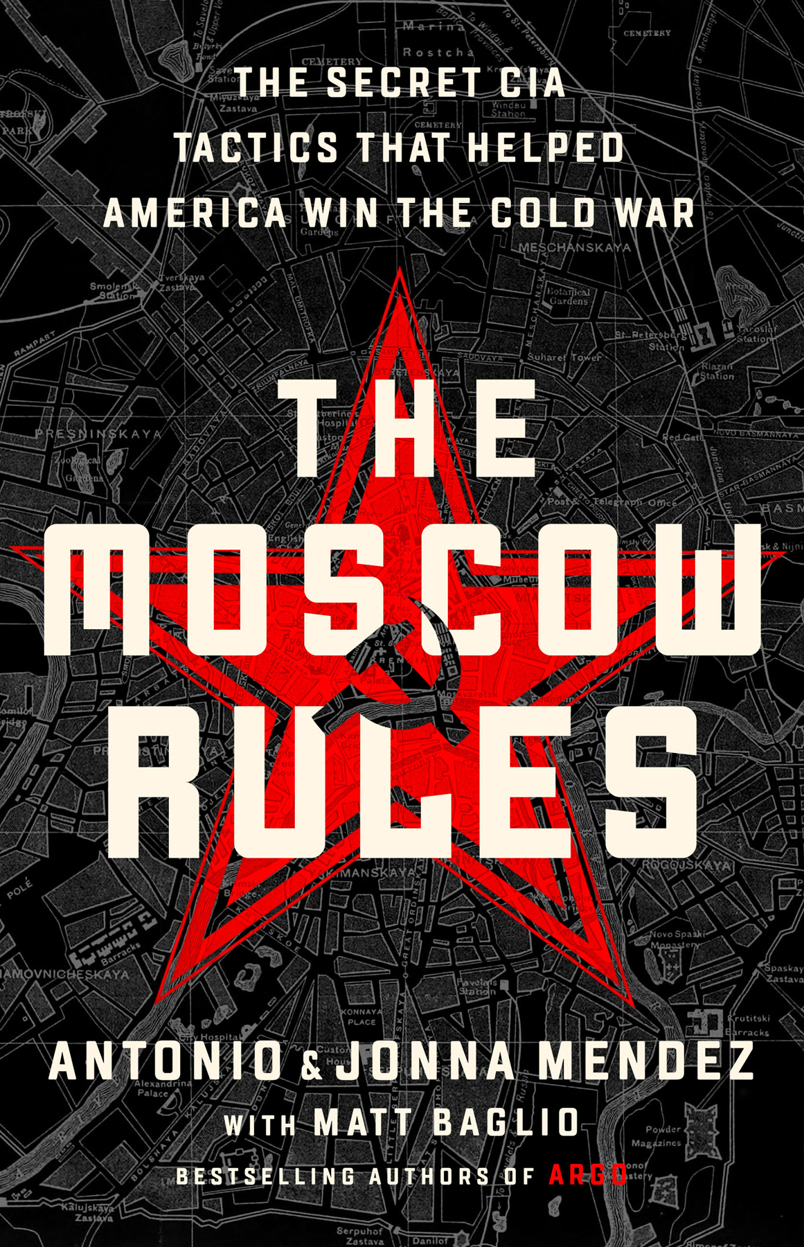 Méndez, Antonio J - The Moscow Rules: The Secret CIA Tactics That Helped America Win the Cold War