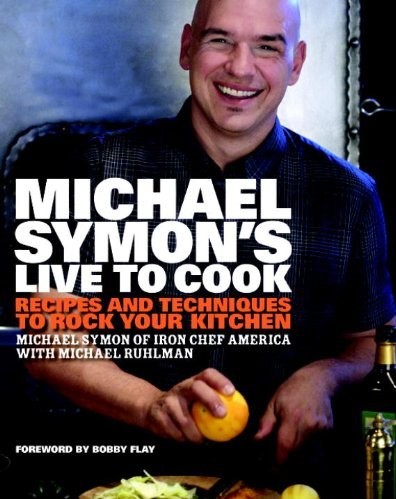 Symon, Michael - Michael Symon's Live to Cook [Cookbook]