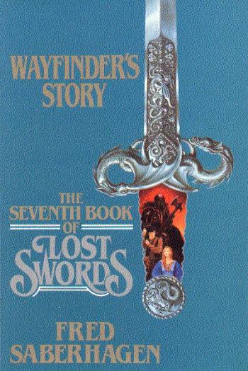 Saberhagen, Fred - Lost Swords 07 - Wayfinder's Story