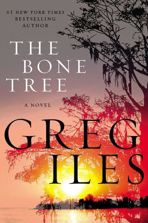 Iles, Greg - The Bone Tree: A Novel