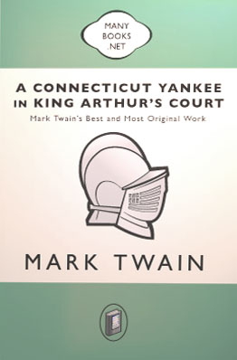 Twain, Mark - A Connecticut Yankee in King Arthur's Court