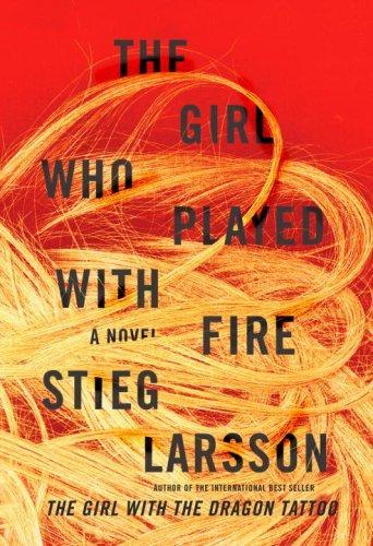 Larsson, Stieg - The Girl Who Played with Fire