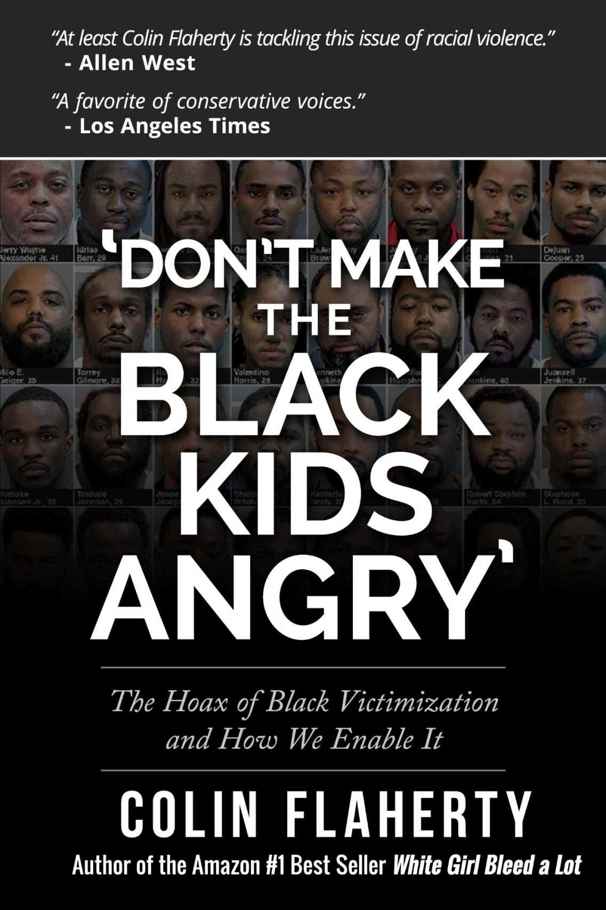 Flaherty, Colin - Don't Make the Black Kids Angry