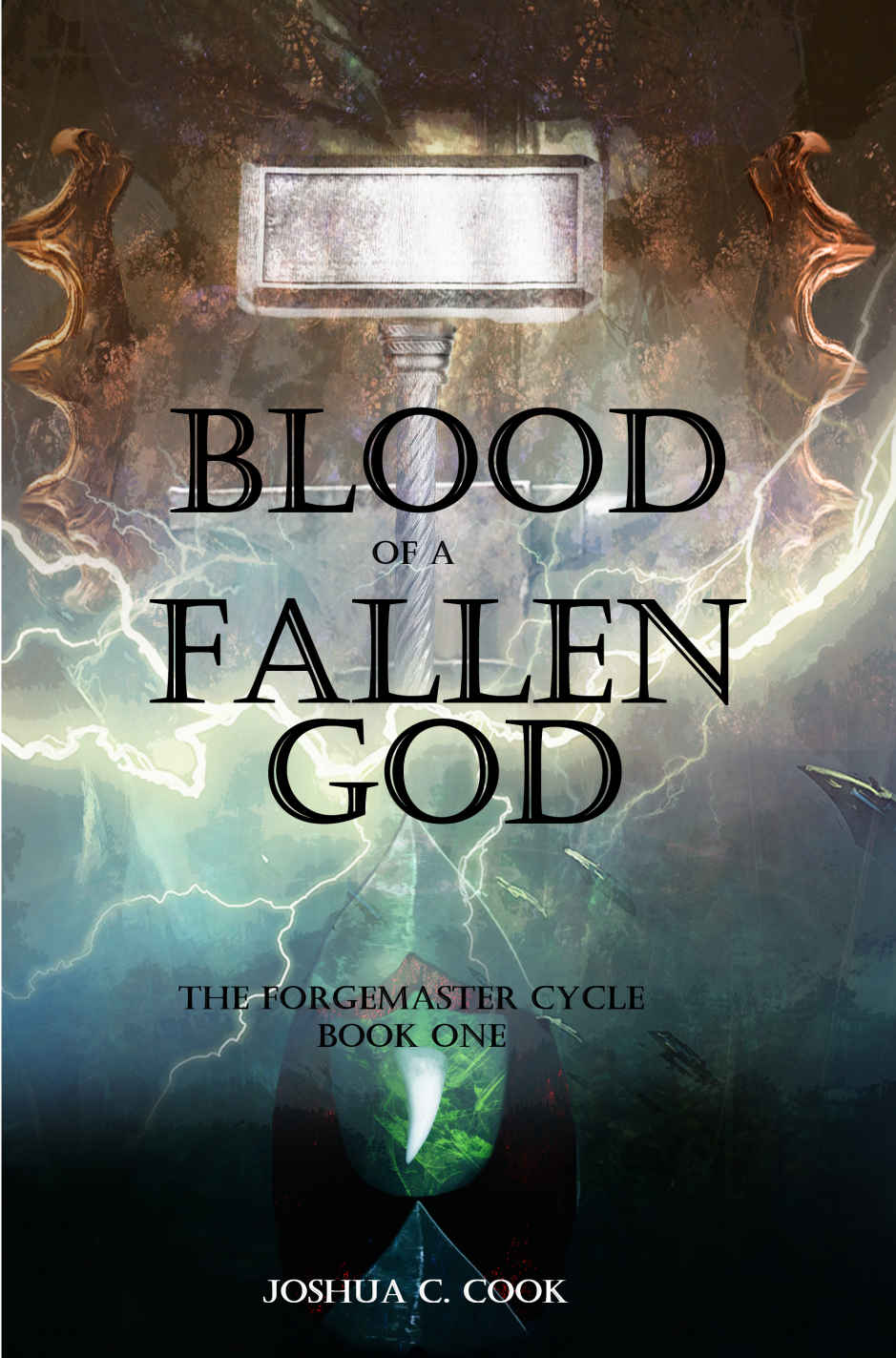 Cook, Joshua C. - Forgemaster Cycle 01 - Blood of a Fallen God