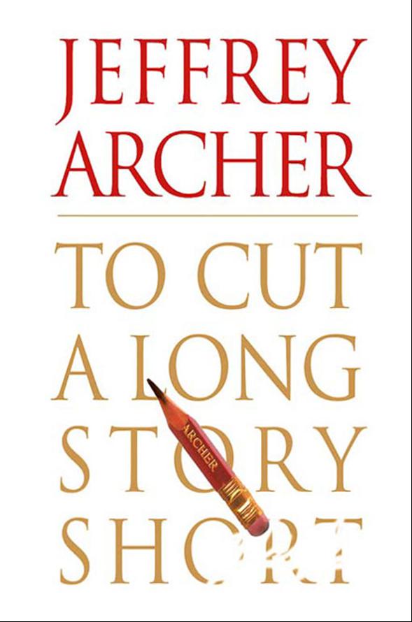 Archer, Jeffrey - To Cut a Long Story Short