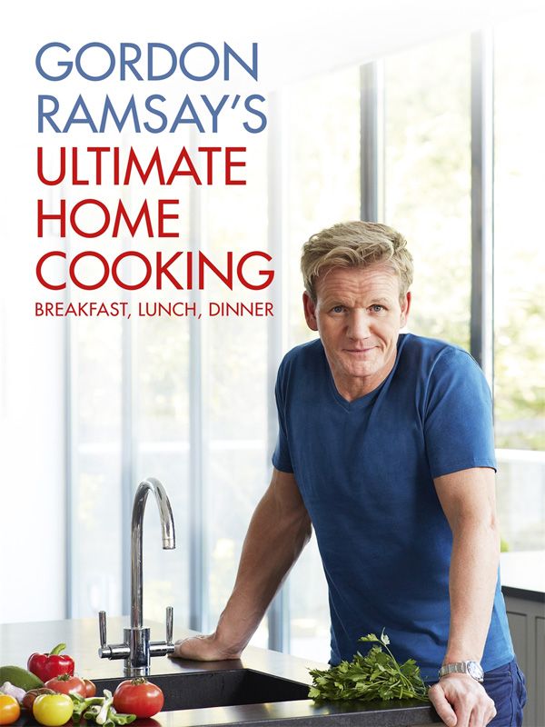 Ramsay, Gordon - Gordon Ramsay's Ultimate Home Cooking