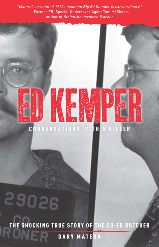 Matera, Dary - Ed Kemper: Conversations With A Killer