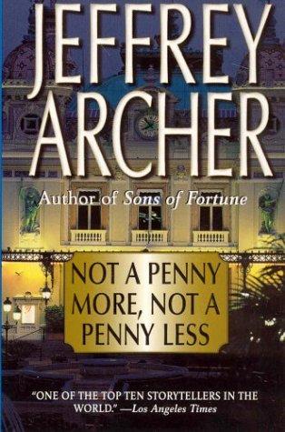 Archer, Jeffrey - Not a Penny More, Not a Penny Less