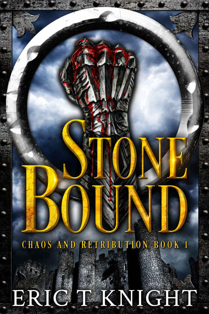 Knight, Eric T - Choas and Retribution 01 - Stone Bound