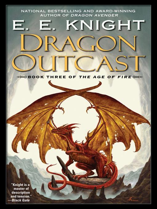 Knight, E.E - Age of Fire 03 - Dragon Outcast