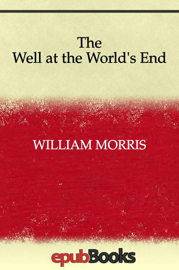 Morris, William - The Well at the World's End