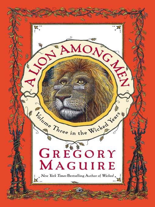 Maguire, Gregory - Wicked Years 03 - A Lion Among Men