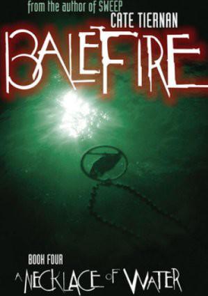 Tiernan, Cate - Balefire 04 - A Necklace of Water