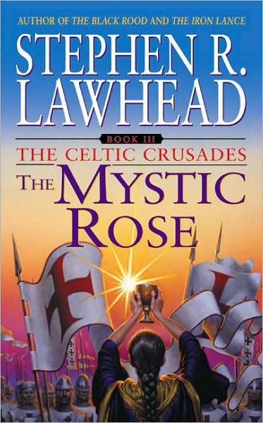 Lawhead, Stephen - Celtic Crusades 03 - The Mystic Rose