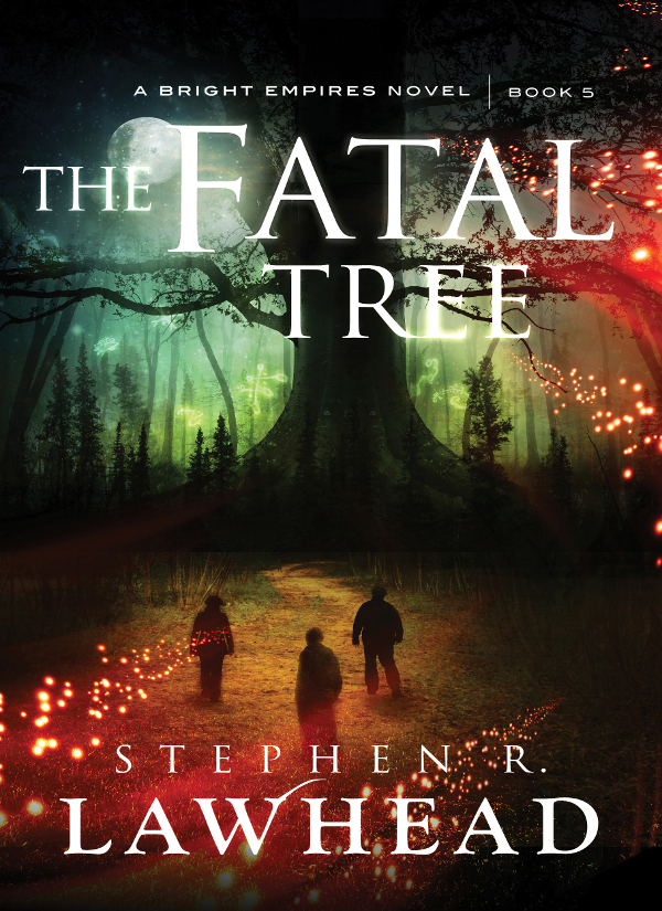 Lawhead, Stephen - Bright Empires 05 - The Fatal Tree