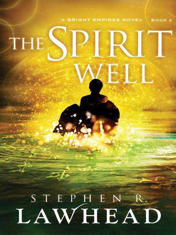 Lawhead, Stephen - Bright Empires 03 - The Spirit Well