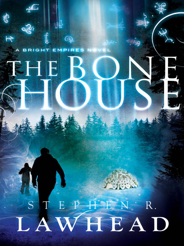 Lawhead, Stephen - Bright Empires 02 - The Bone House