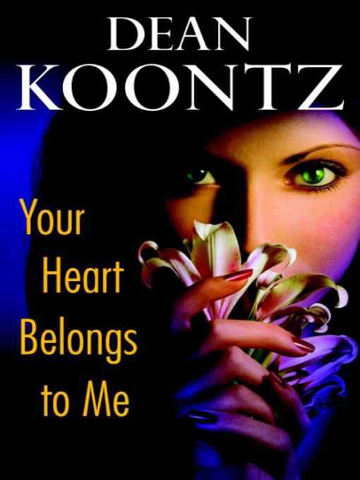 Koontz, Dean - Your Heart Belongs to Me