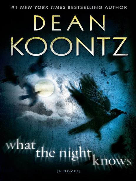 Koontz, Dean - What the Night Knows