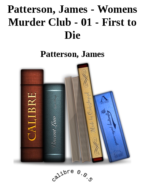 Patterson, James - Womens Murder Club - 01 - First to Die
