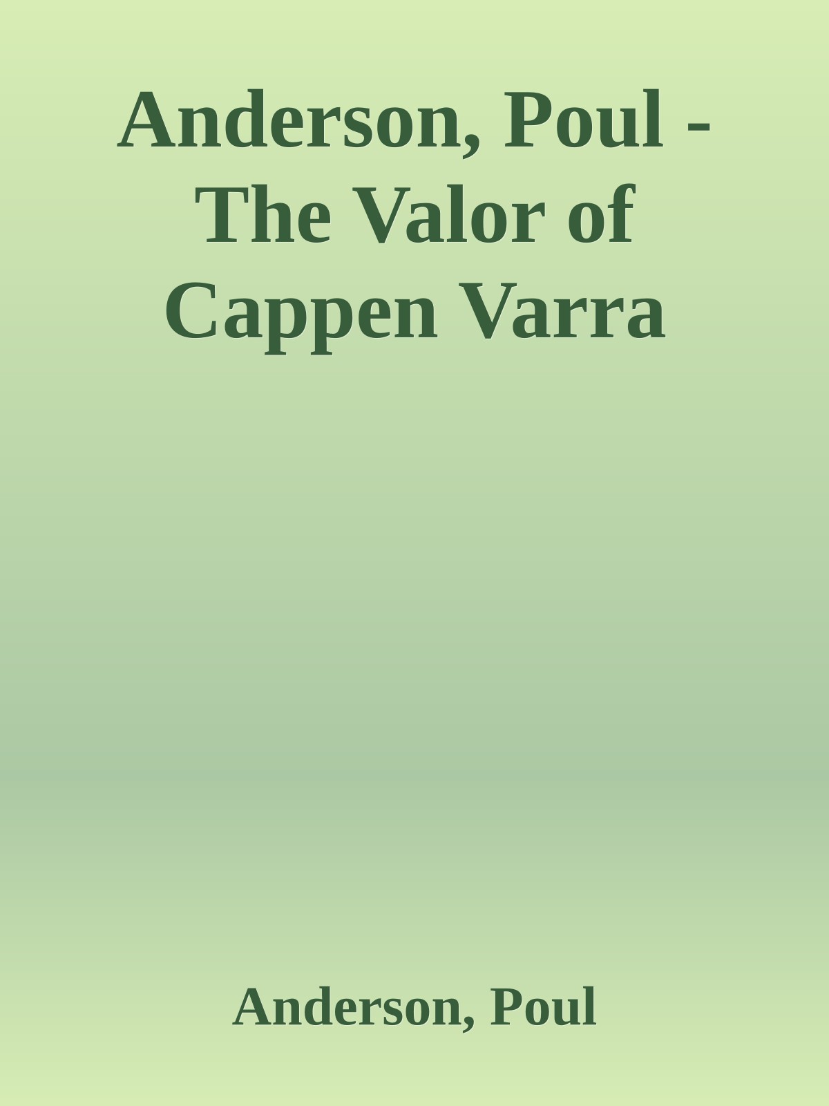 Anderson, Poul - The Valor of Cappen Varra