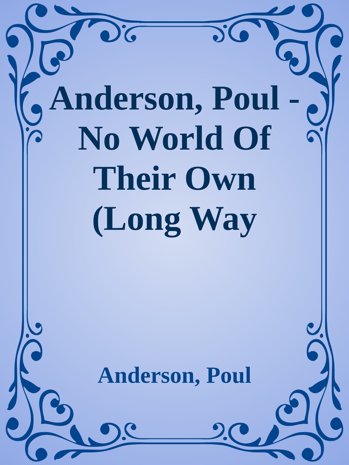 Anderson, Poul - No World Of Their Own (Long Way Home)