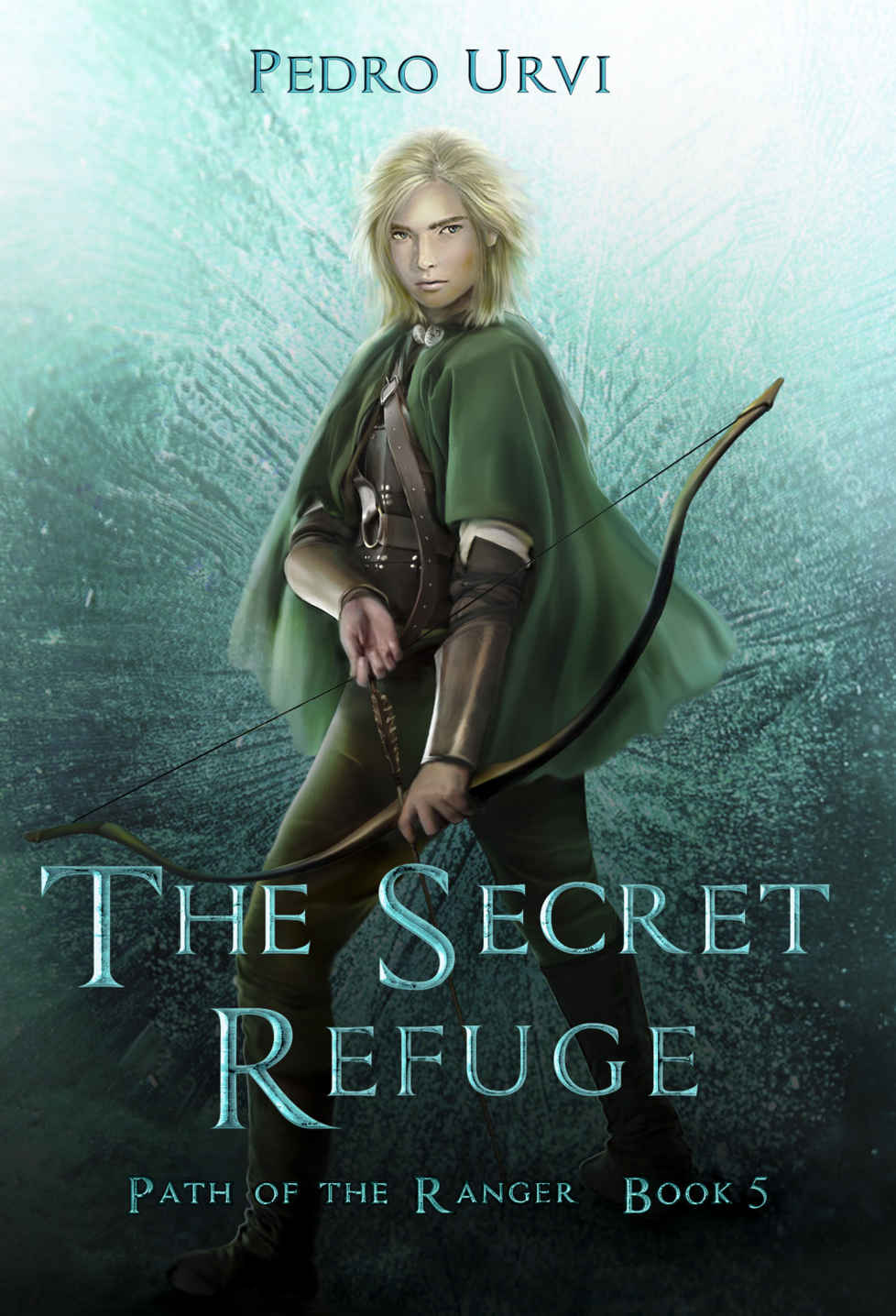 Urvi, Pedro - Path of the Ranger 05 - The Secret Refuge
