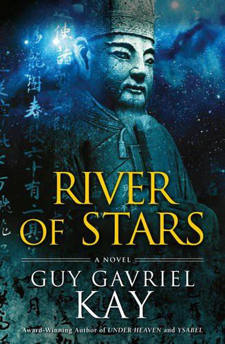 Kay, Guy Gavriel - River of Stars