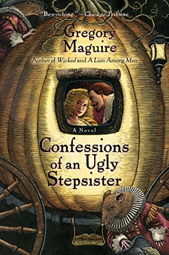 Maguire, Gregory - Confessions of an Ugly Stepsister
