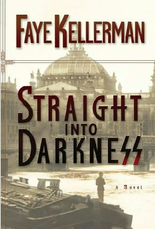 Kellerman, Faye - Straight Into Darkness