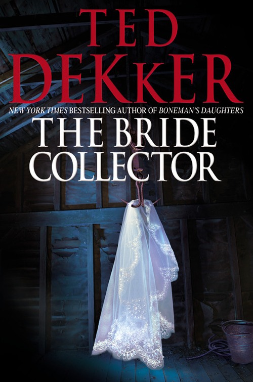 Dekker, Ted - The Bride Collector