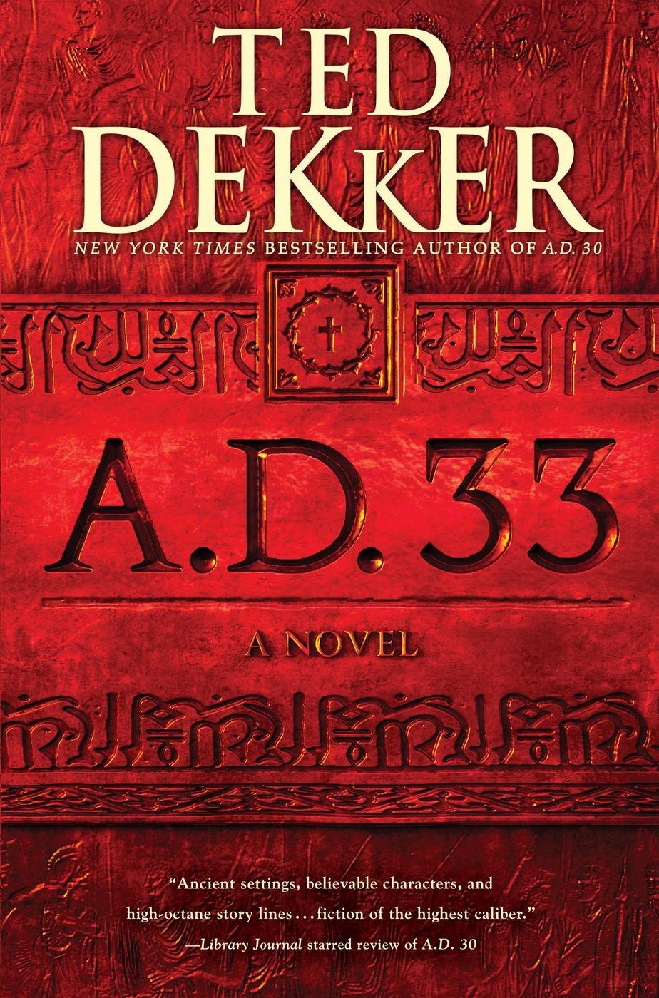 Dekker, Ted - A.D. 33