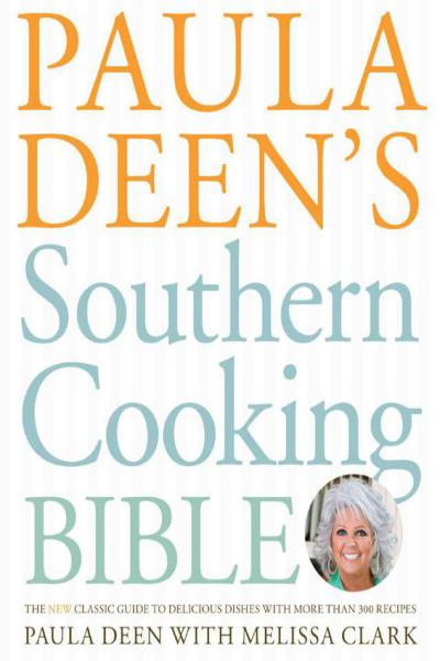 Deen, Paula - Paula Deen's Southern Cooking Bible [Cookbook]