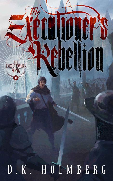 Holmberg, D K - The Executioner's Song 04 - The Executioner's Rebellion
