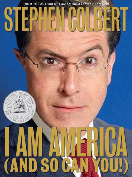 Colbert, Stephen - I am America (and so can You!)