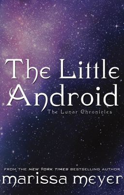 Meyer, Marissa - The Lunar Chronicles - 0.6 - The Little Android