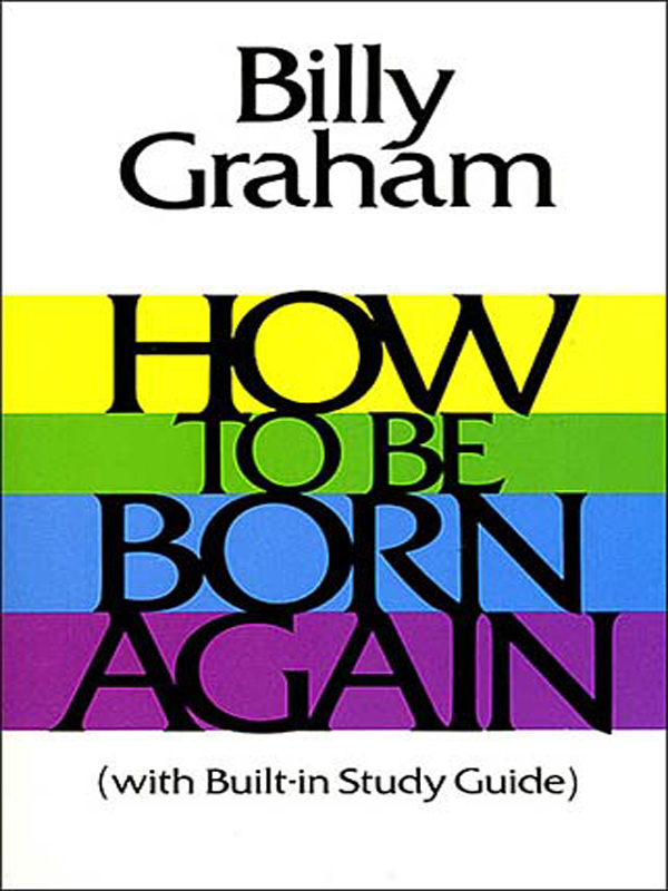 Graham, Billy - AngelsHow To Be Born Again