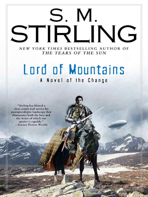 Stirling, S. M. - Emberverse - 09 - The Lord of Mountains