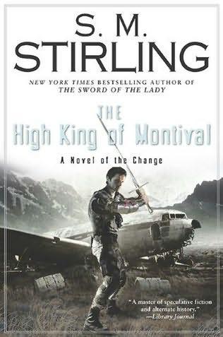 Stirling, S. M. - Emberverse - 07 - The High King of Montival