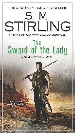 Stirling, S. M. - Emberverse - 06 - The Sword of the Lady